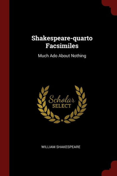 Shakespeare-Quarto Facsimiles: Much Ado About Nothing