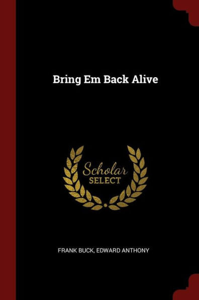 Bring Em Back Alive