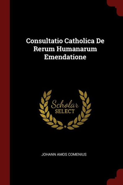 Consultatio Catholica De Rerum Humanarum Emendatione