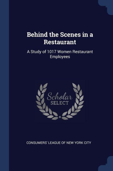 Behind The Scenes In A Restaurant: A Study Of 1017 Women Restaurant Employees