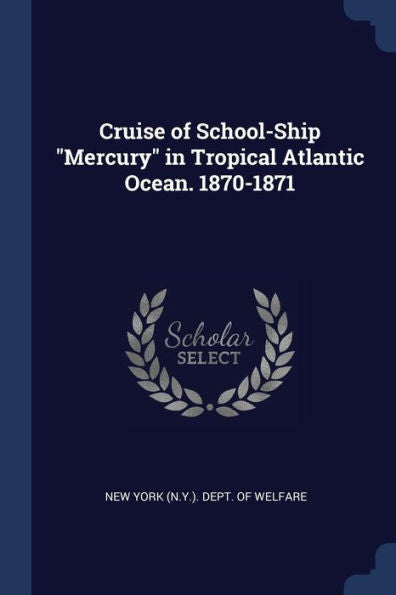 Cruise Of School-Ship "Mercury" In Tropical Atlantic Ocean. 1870-1871