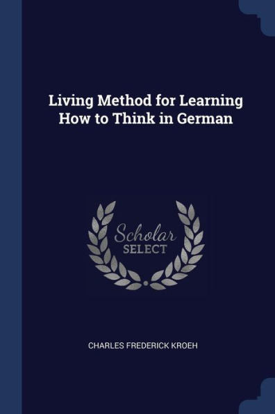 Living Method For Learning How To Think In German