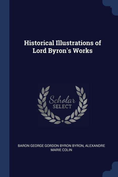 Historical Illustrations Of Lord Byron'S Works