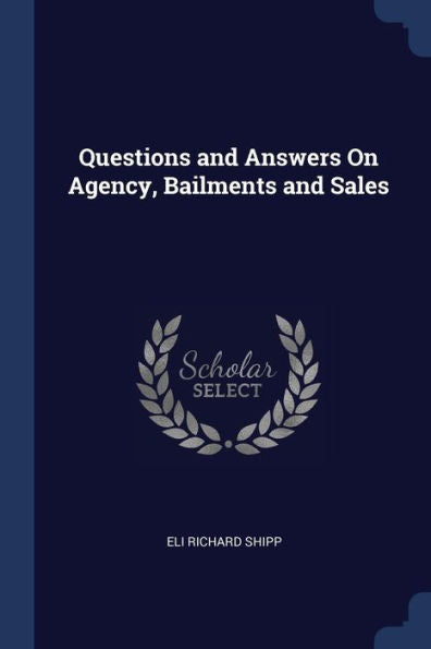 Questions And Answers On Agency, Bailments And Sales