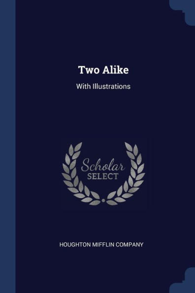 Two Alike: With Illustrations