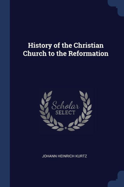 History Of The Christian Church To The Reformation
