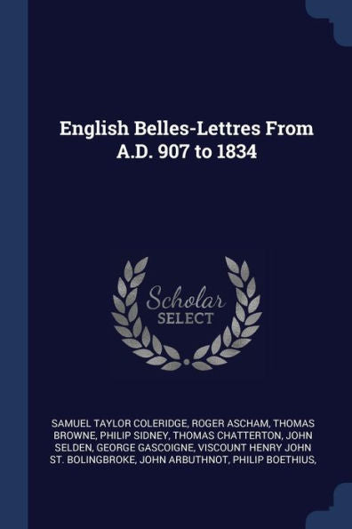 English Belles-Lettres From A.D. 907 To 1834