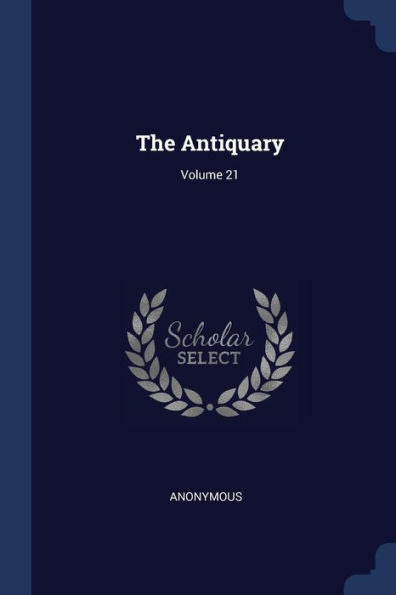 The Antiquary; Volume 21