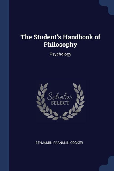 The Student'S Handbook Of Philosophy: Psychology