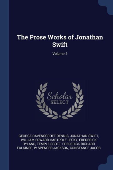 The Prose Works Of Jonathan Swift; Volume 4