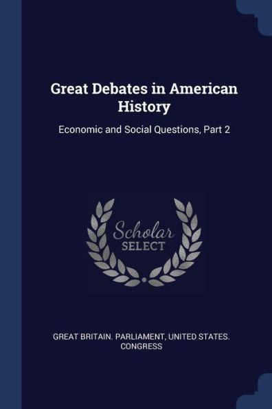 Great Debates In American History: Economic And Social Questions, Part 2