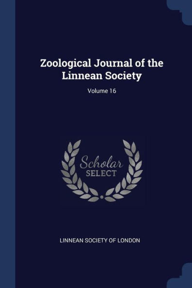 Zoological Journal Of The Linnean Society; Volume 16