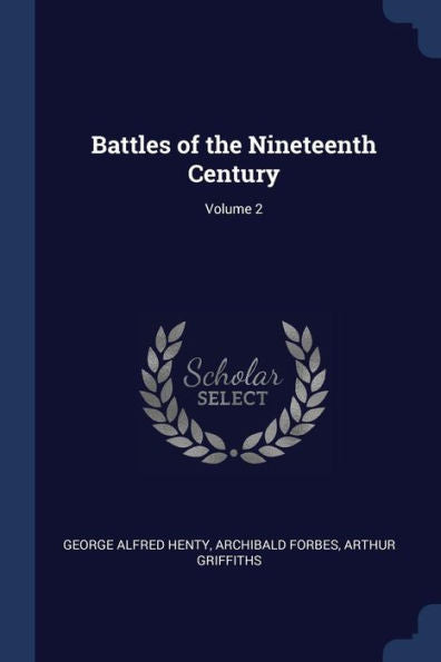Battles Of The Nineteenth Century; Volume 2