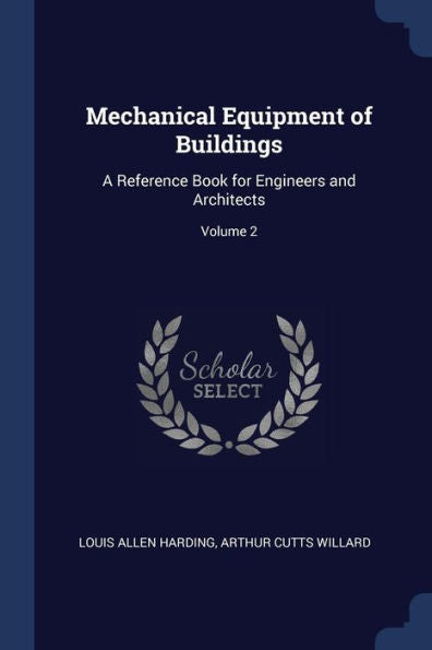 Mechanical Equipment Of Buildings: A Reference Book For Engineers And Architects; Volume 2