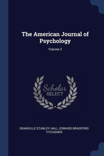 The American Journal Of Psychology; Volume 2