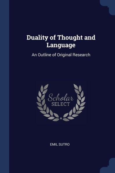 Duality Of Thought And Language: An Outline Of Original Research