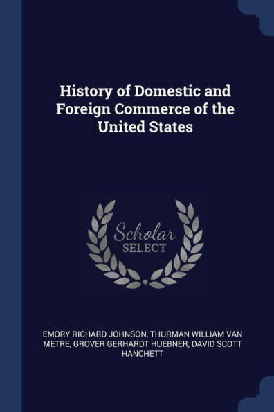 History Of Domestic And Foreign Commerce Of The United States