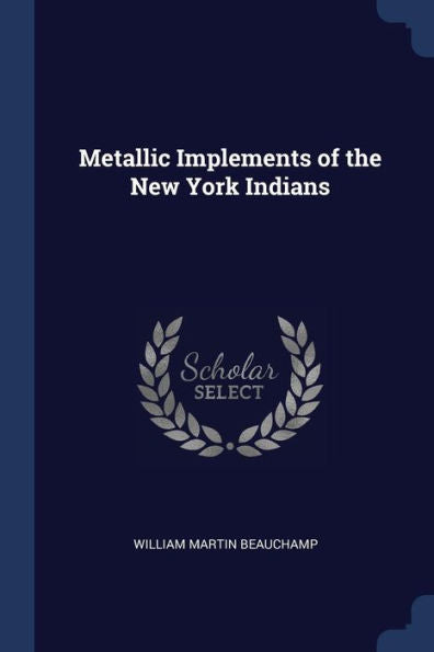 Metallic Implements Of The New York Indians