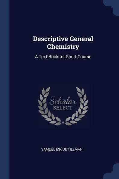Descriptive General Chemistry: A Text-Book For Short Course