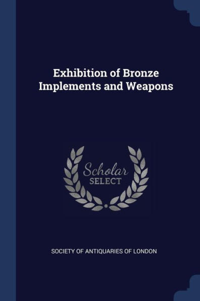 Exhibition Of Bronze Implements And Weapons