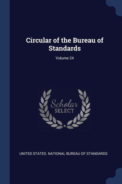 Circular Of The Bureau Of Standards; Volume 24