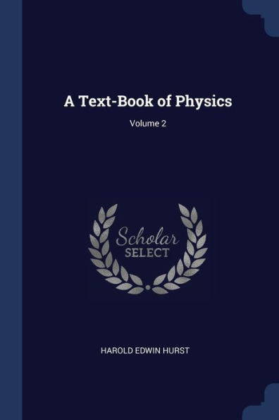 A Text-Book Of Physics; Volume 2