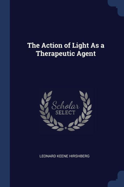 The Action Of Light As A Therapeutic Agent