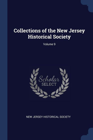 Collections Of The New Jersey Historical Society; Volume 9