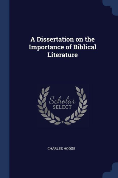 A Dissertation On The Importance Of Biblical Literature