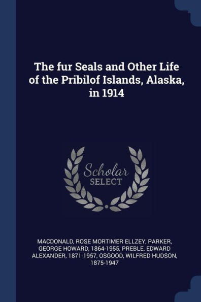 The Fur Seals And Other Life Of The Pribilof Islands, Alaska, In 1914