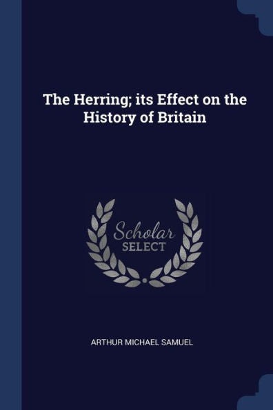 The Herring; Its Effect On The History Of Britain