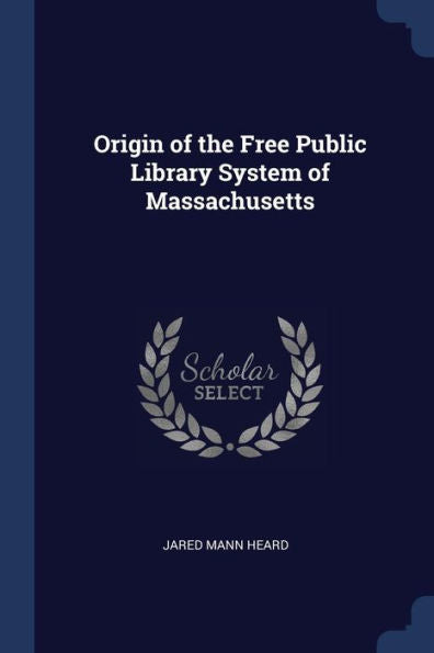 Origin Of The Free Public Library System Of Massachusetts
