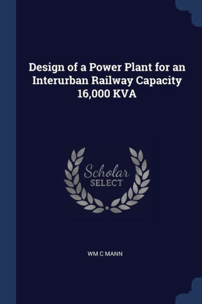 Design Of A Power Plant For An Interurban Railway Capacity 16,000 Kva