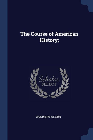 The Course Of American History;