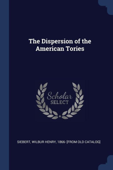 The Dispersion Of The American Tories