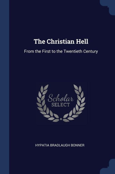 The Christian Hell: From The First To The Twentieth Century