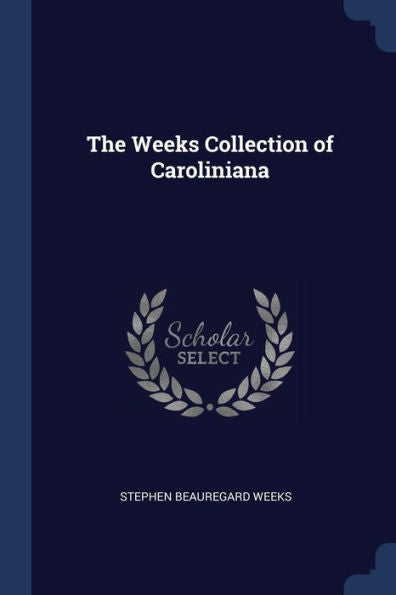 The Weeks Collection Of Caroliniana
