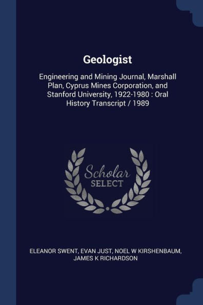 Geologist: Engineering And Mining Journal, Marshall Plan, Cyprus Mines Corporation, And Stanford University, 1922-1980: Oral History Transcript / 1989
