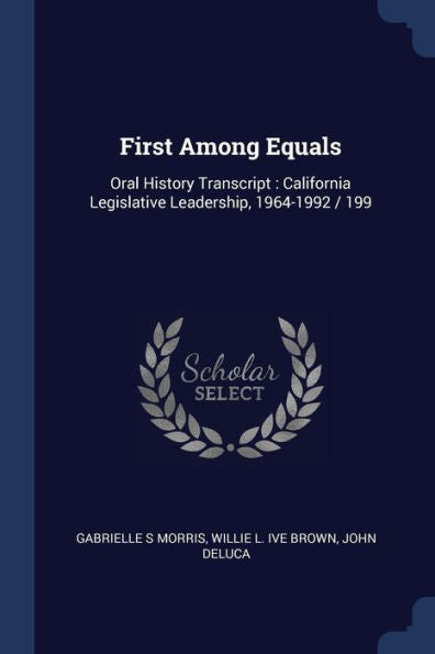 First Among Equals: Oral History Transcript: California Legislative Leadership, 1964-1992 / 199