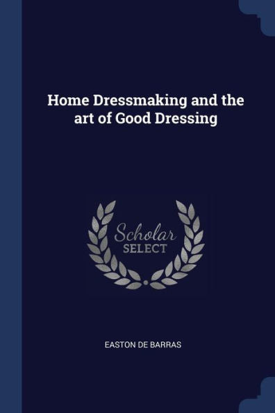 Home Dressmaking And The Art Of Good Dressing