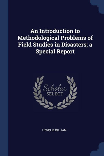 An Introduction To Methodological Problems Of Field Studies In Disasters; A Special Report