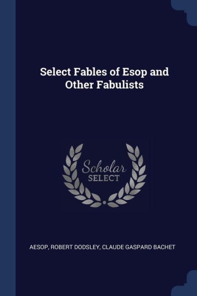 Select Fables Of Esop And Other Fabulists