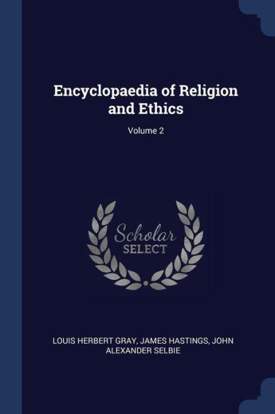Encyclopaedia Of Religion And Ethics; Volume 2