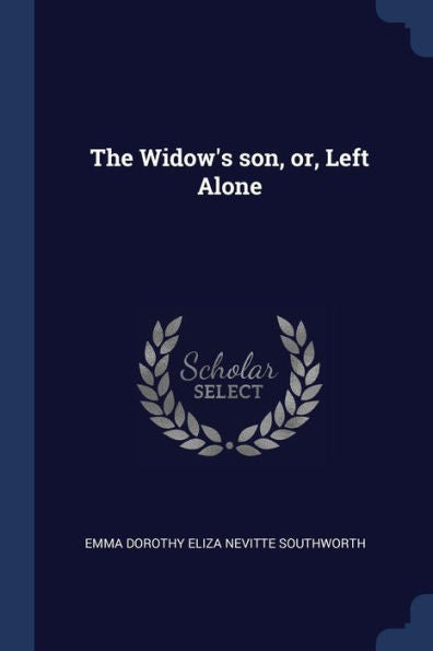 The Widow'S Son, Or, Left Alone