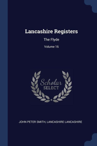 Lancashire Registers: The Flyde; Volume 16