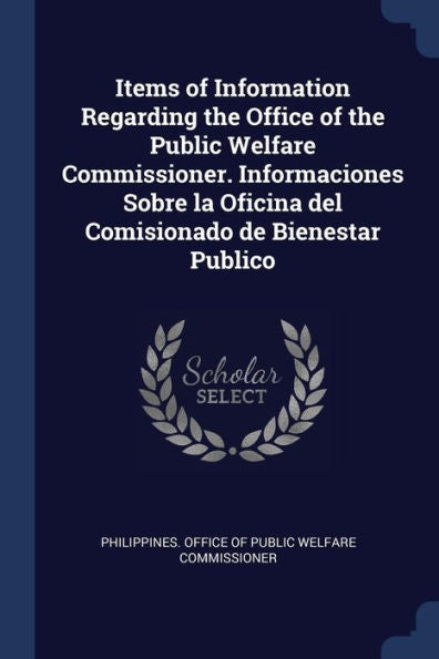 Items Of Information Regarding The Office Of The Public Welfare Commissioner. Informaciones Sobre La Oficina Del Comisionado De Bienestar Publico