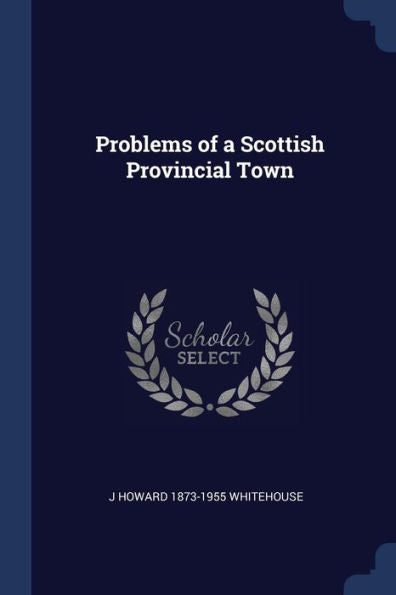 Problems Of A Scottish Provincial Town