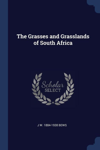 The Grasses And Grasslands Of South Africa