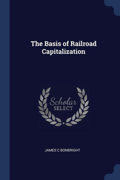 The Basis Of Railroad Capitalization