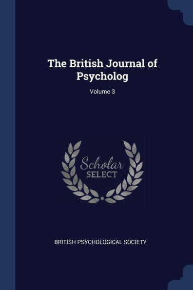 The British Journal Of Psycholog; Volume 3